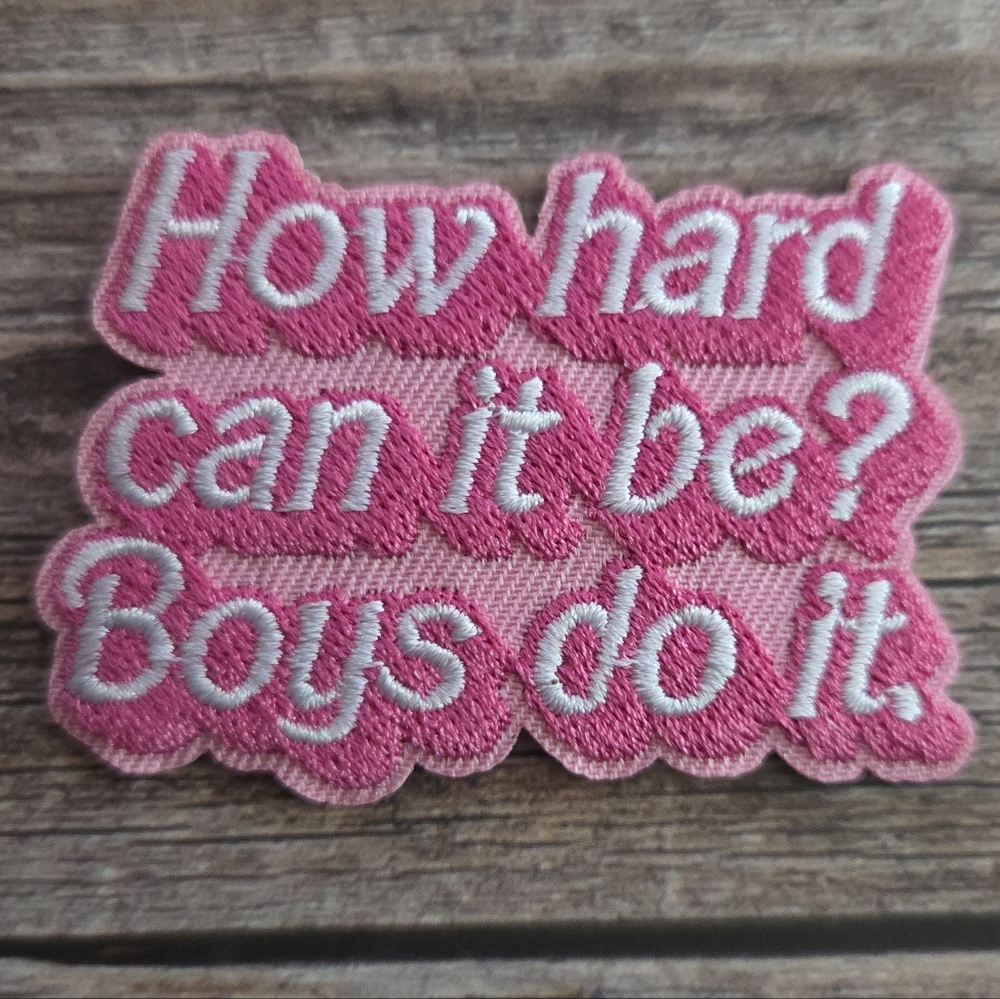 How Hard Can It Be Boys Do It Pink Doll Feminist Iron On Patch